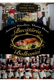 Bucătăria Balkaniei - Nicolau Aurora
